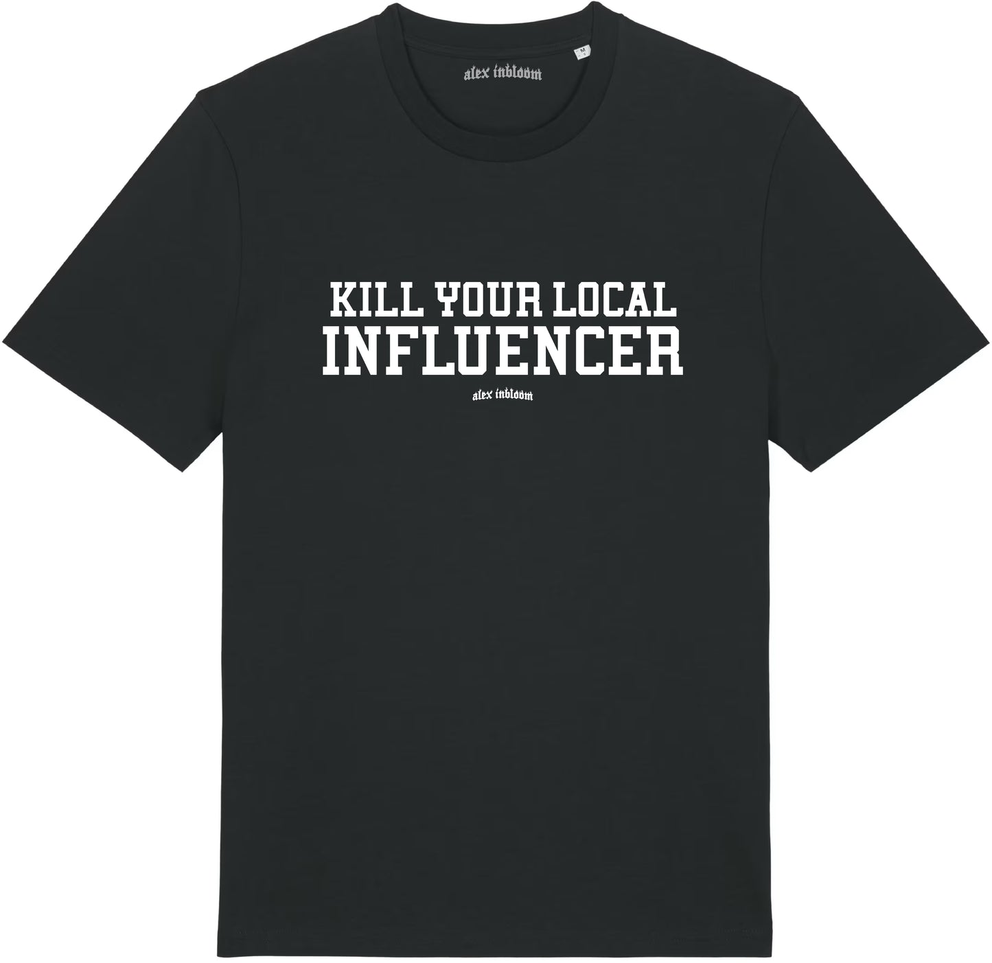 Camiseta Kill your local influencer