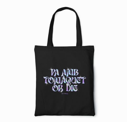 Pa amb tomàquet or die - Totebag (Negra)